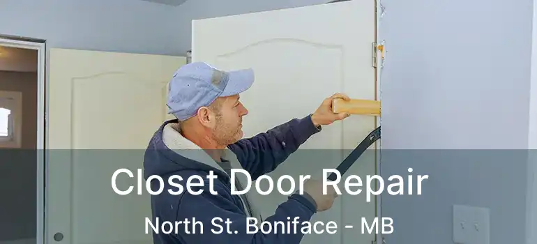  Closet Door Repair North St. Boniface - MB