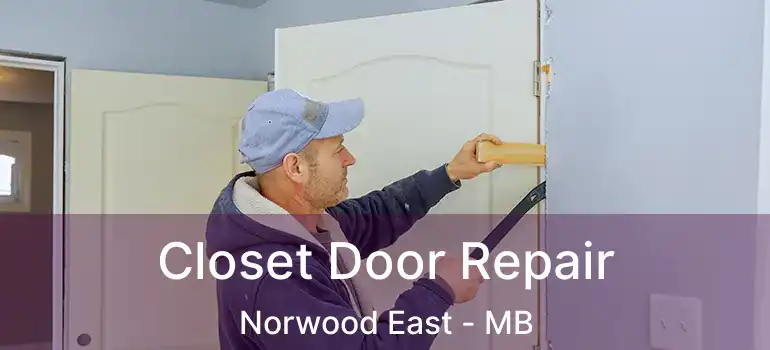  Closet Door Repair Norwood East - MB