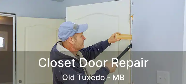 Closet Door Repair Old Tuxedo - MB