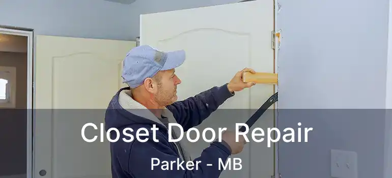  Closet Door Repair Parker - MB