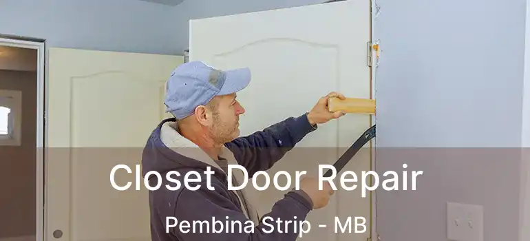  Closet Door Repair Pembina Strip - MB