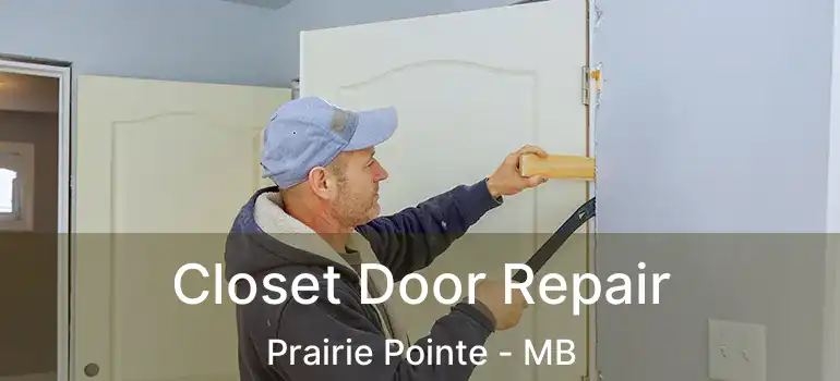  Closet Door Repair Prairie Pointe - MB