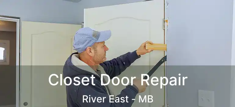  Closet Door Repair River East - MB