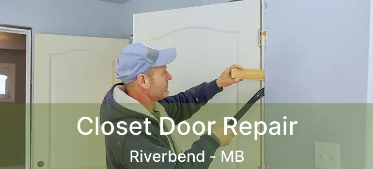  Closet Door Repair Riverbend - MB