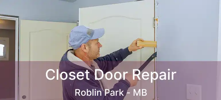  Closet Door Repair Roblin Park - MB