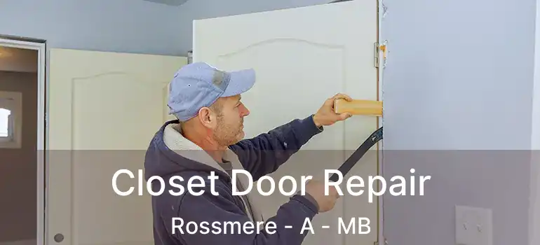  Closet Door Repair Rossmere - A - MB