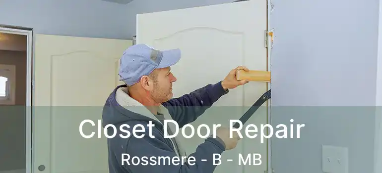  Closet Door Repair Rossmere - B - MB