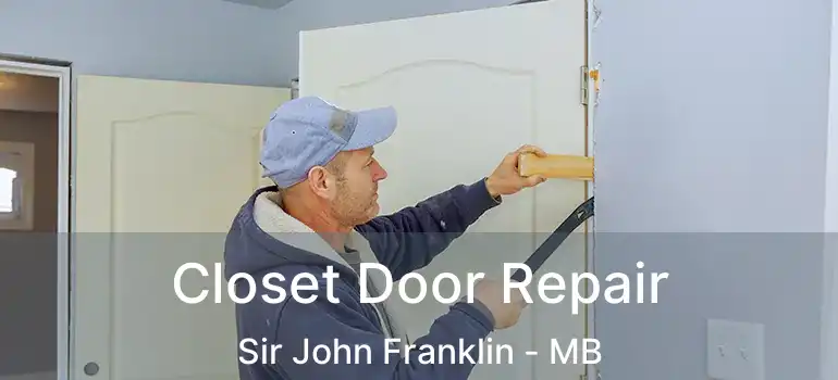  Closet Door Repair Sir John Franklin - MB
