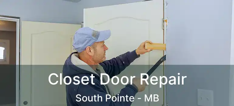  Closet Door Repair South Pointe - MB