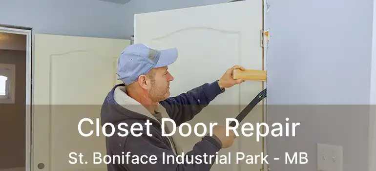  Closet Door Repair St. Boniface Industrial Park - MB