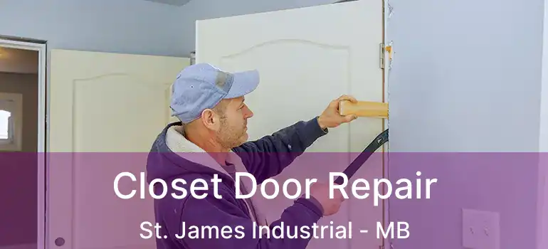 Closet Door Repair St. James Industrial - MB
