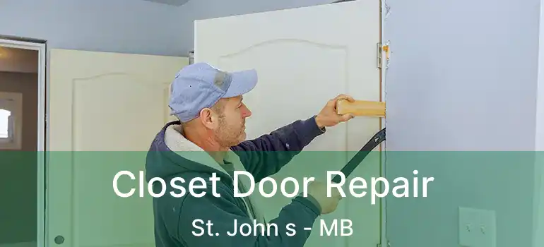  Closet Door Repair St. John s - MB