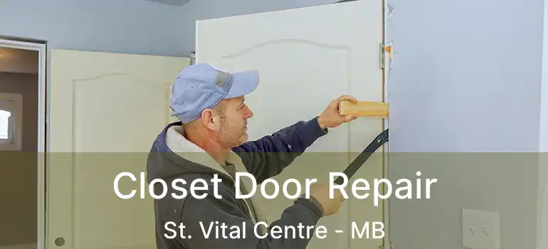  Closet Door Repair St. Vital Centre - MB