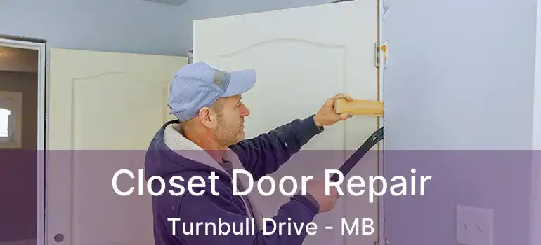  Closet Door Repair Turnbull Drive - MB