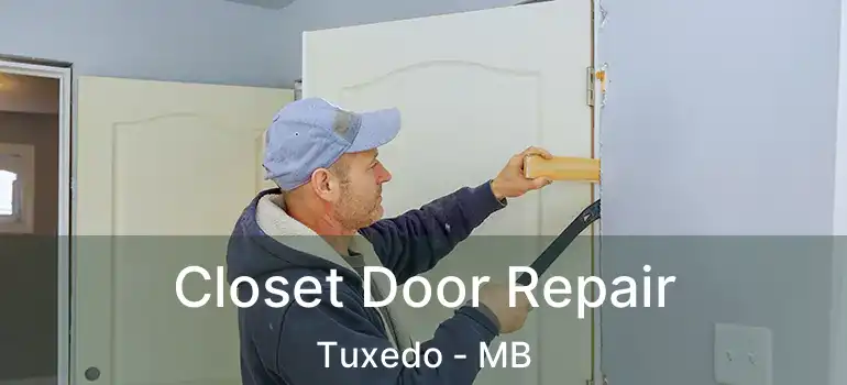 Closet Door Repair Tuxedo - MB