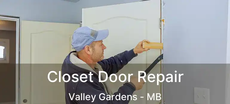  Closet Door Repair Valley Gardens - MB