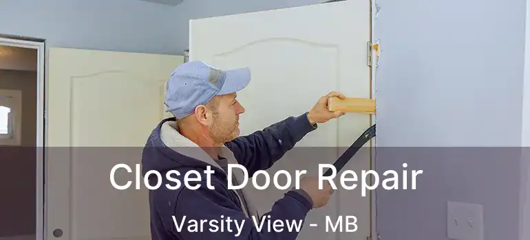  Closet Door Repair Varsity View - MB