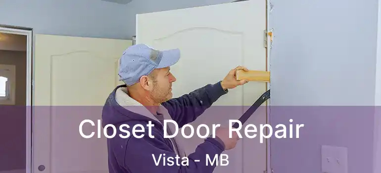  Closet Door Repair Vista - MB