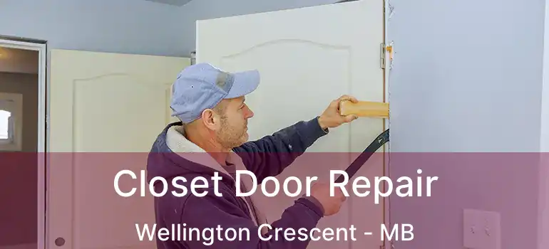  Closet Door Repair Wellington Crescent - MB