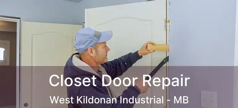  Closet Door Repair West Kildonan Industrial - MB