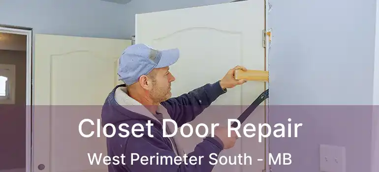  Closet Door Repair West Perimeter South - MB