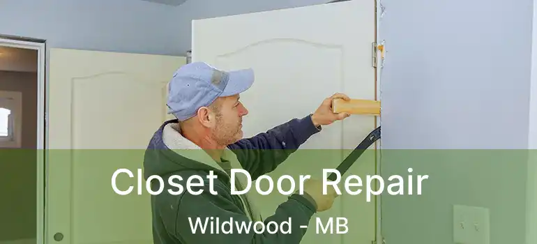  Closet Door Repair Wildwood - MB