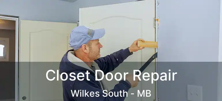  Closet Door Repair Wilkes South - MB