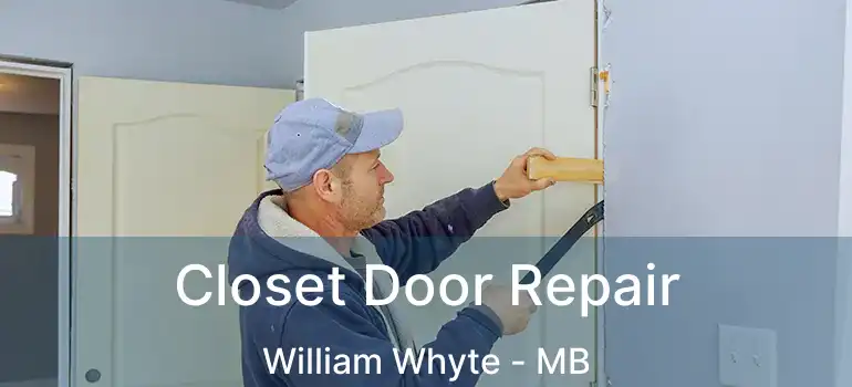 Closet Door Repair William Whyte - MB