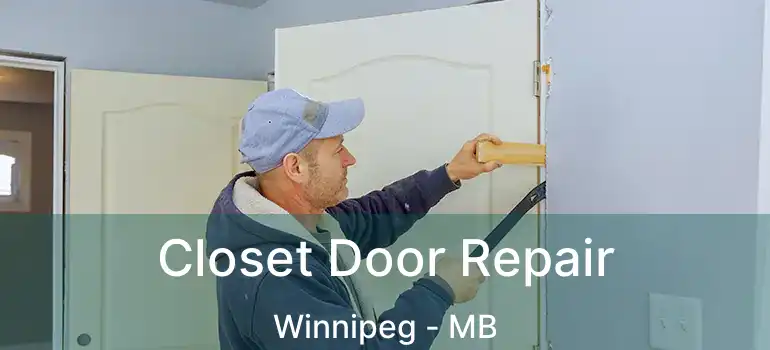  Closet Door Repair Winnipeg - MB