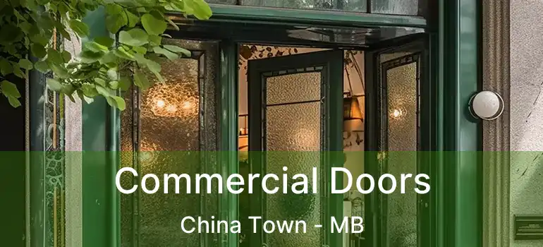  Commercial Doors China Town - MB