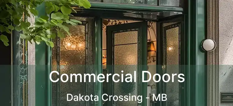 Commercial Doors Dakota Crossing - MB