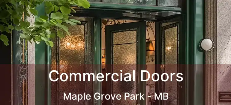  Commercial Doors Maple Grove Park - MB