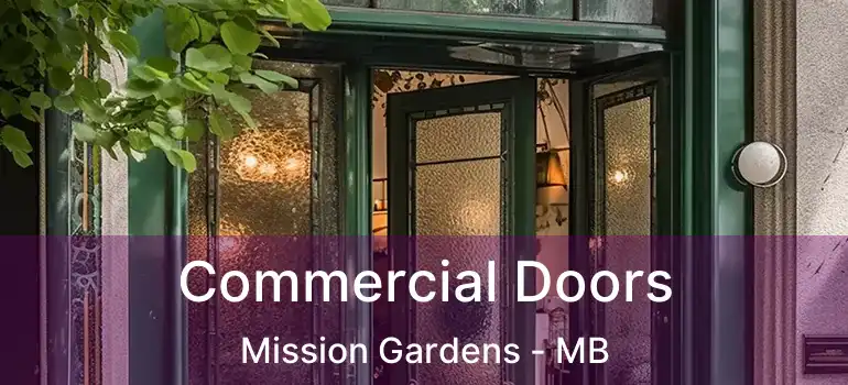  Commercial Doors Mission Gardens - MB