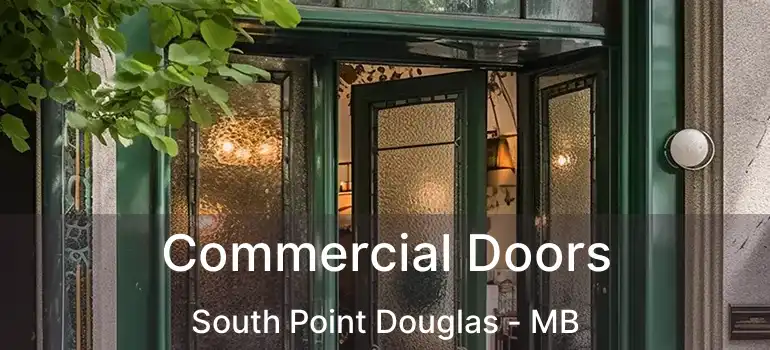  Commercial Doors South Point Douglas - MB