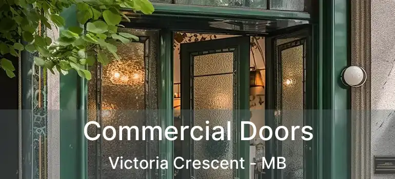  Commercial Doors Victoria Crescent - MB