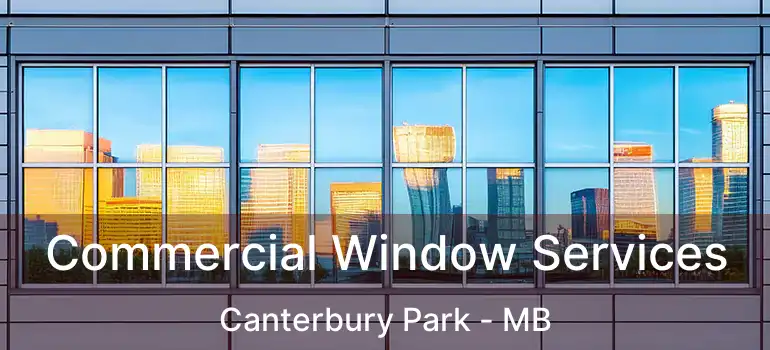  Commercial Window Services Canterbury Park - MB