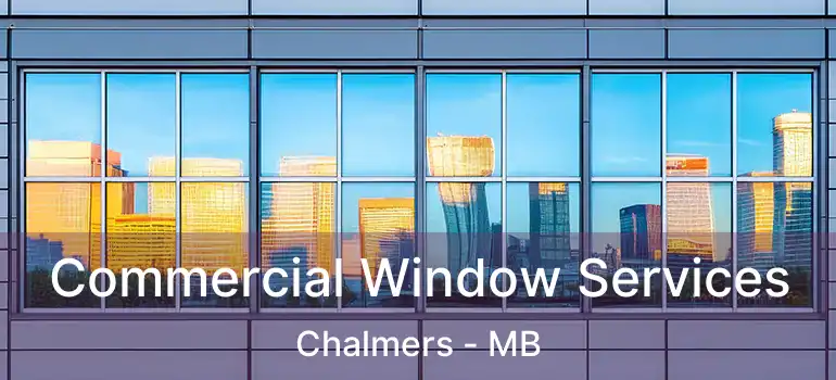  Commercial Window Services Chalmers - MB