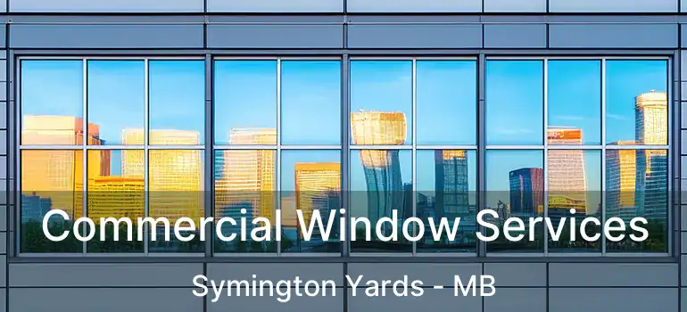  Commercial Window Services Symington Yards - MB