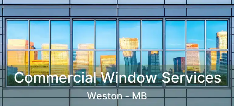  Commercial Window Services Weston - MB