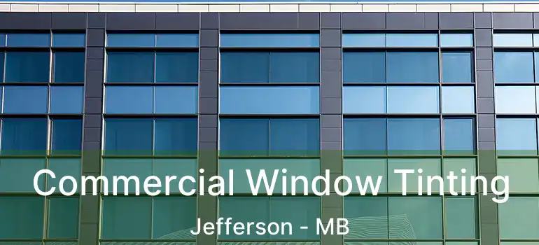  Commercial Window Tinting Jefferson - MB