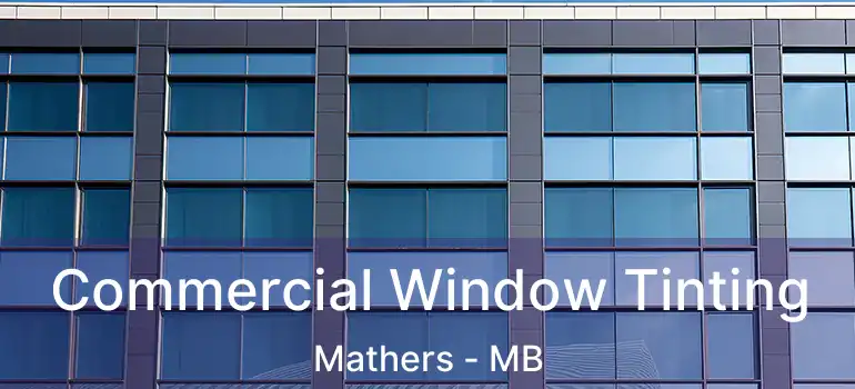  Commercial Window Tinting Mathers - MB