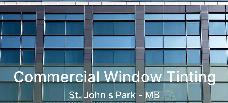  Commercial Window Tinting St. John s Park - MB