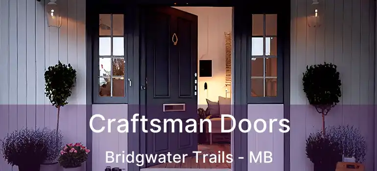  Craftsman Doors Bridgwater Trails - MB