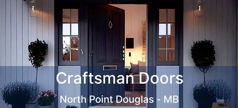  Craftsman Doors North Point Douglas - MB