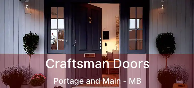  Craftsman Doors Portage and Main - MB