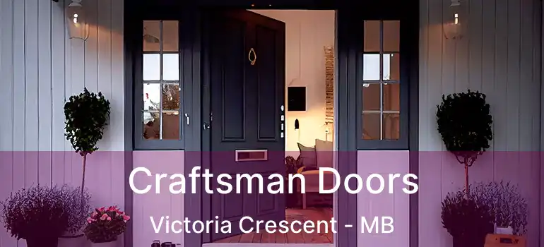  Craftsman Doors Victoria Crescent - MB