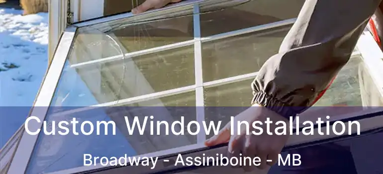  Custom Window Installation Broadway - Assiniboine - MB