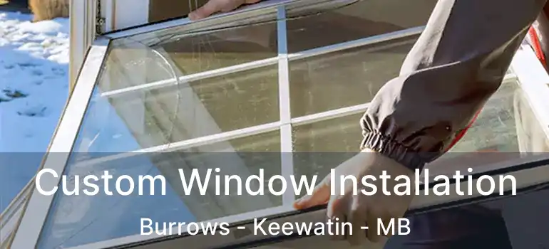  Custom Window Installation Burrows - Keewatin - MB