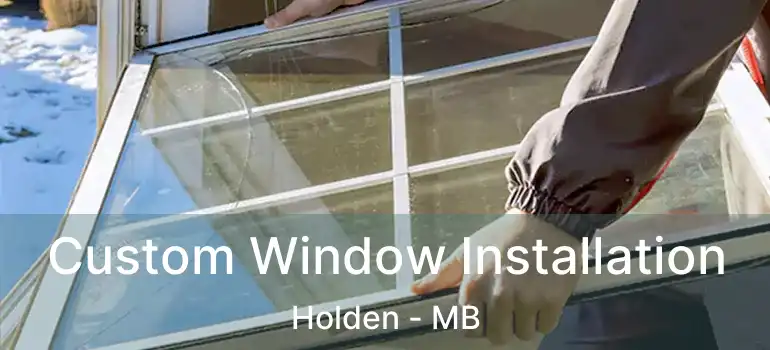  Custom Window Installation Holden - MB