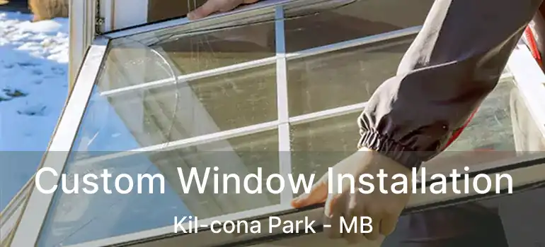  Custom Window Installation Kil-cona Park - MB
